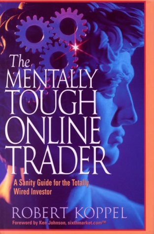 The Mentally tough online trader by Robert Koppel