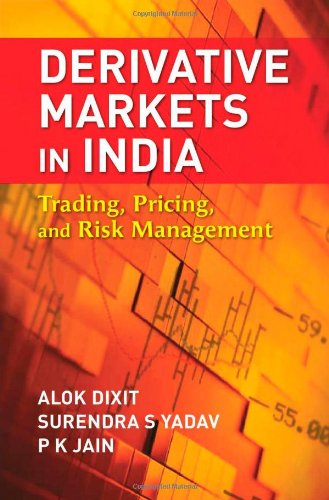 Derivative Markets in India by Alok Dixit, Surendra Yadav and P.K.Jain