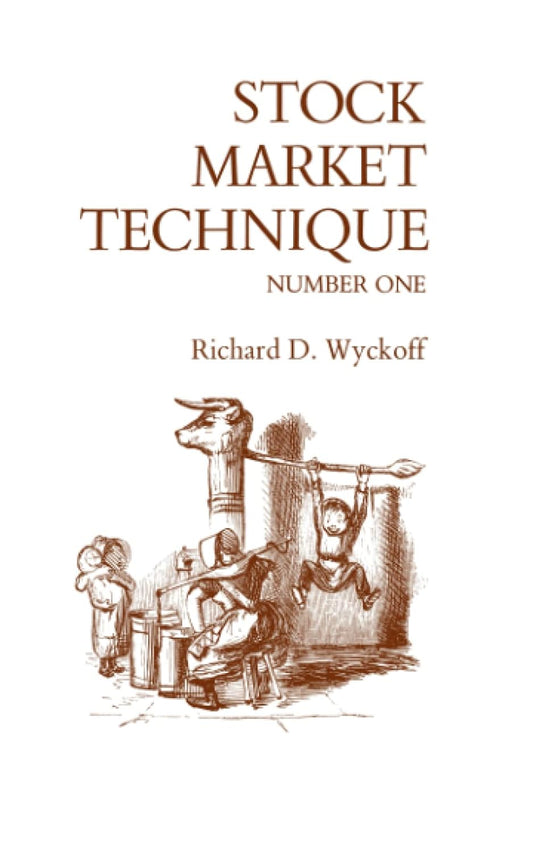 Stock Market Technique by Richard D. Wyckoff