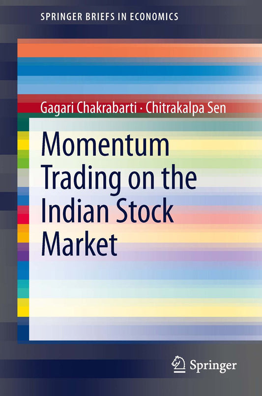 Momentum Trading on the Indian Stock Market by Gagari Chakrabati and Chitrakalpa Sen