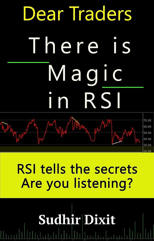 Dear Traders There is a Magic in RSI by Sudhir Dixit