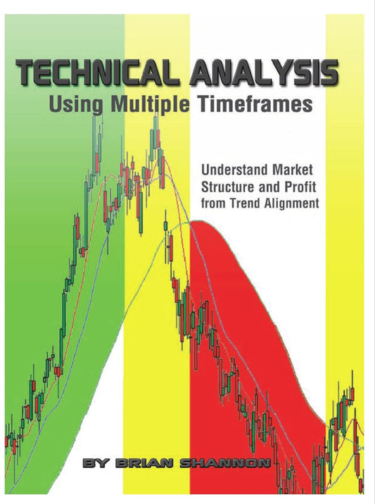 Technical Analysis using multiple Timeframes by Brian Shannon