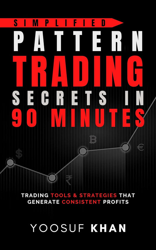 Pattern Trading Secrets in 90 Minutes by Yoosuf Khan