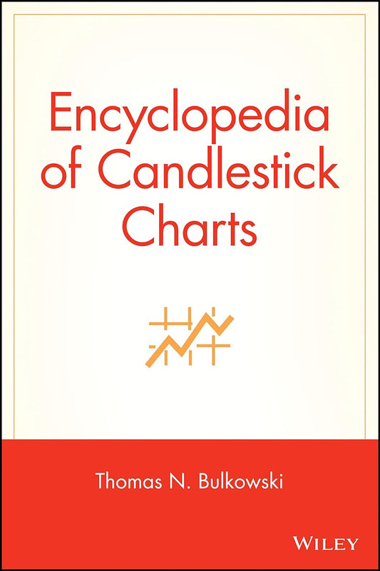 Encyclopedia of Candlestick Charts by Thomas N Bulkowski