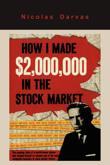 How I made $2000000 in the Stock Market by Nicholas Darvas