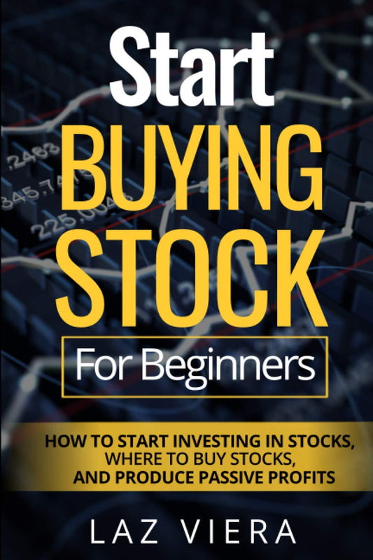 Start Buying Stock For Beginners by Laz Viera