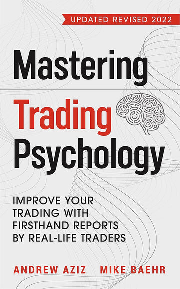 Mastering Trading Psychology by Andrew Aziz and Mike Baehr