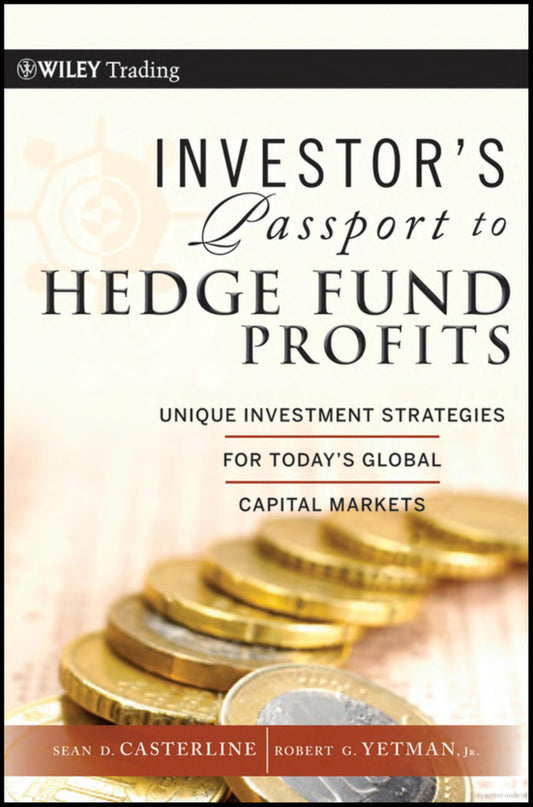 Investors Passport to Hedge Fund Profits by Sean Casterline & Robert Yetman Jr