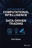 Applications of Computational Intelligence in Data Driven Trading by Chris Doloc