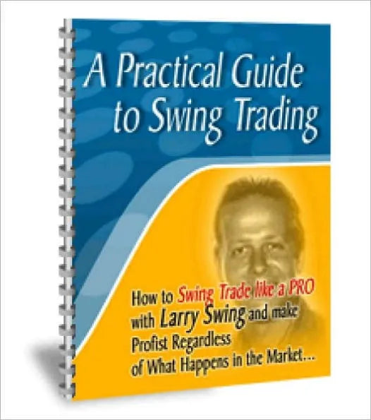 A Practical Guide to Swing Trading by Larry Swing